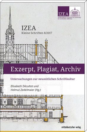 Exzerpt, Plagiat, Archiv von Decultot,  Elisabeth, Zedelmaier,  Helmut