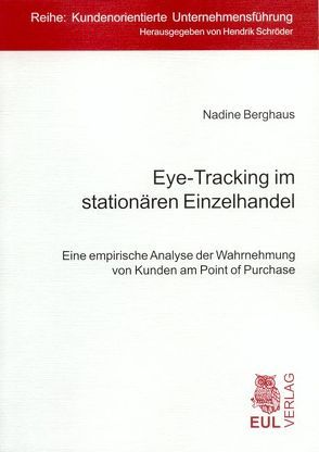 Eye-Tracking im stationären Einzelhandel von Berghaus,  Nadine, Schröder,  Hendrik