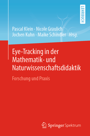Eye-Tracking in der Mathematik- und Naturwissenschaftsdidaktik von Graulich,  Nicole, Klein,  Pascal, Kuhn,  Jochen, Schindler,  Maike
