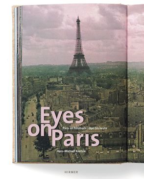 Eyes on Paris von Adam,  Hans C, Koetzle,  Hans-Michael, Schaden,  Christoph, Wiegand,  Thomas