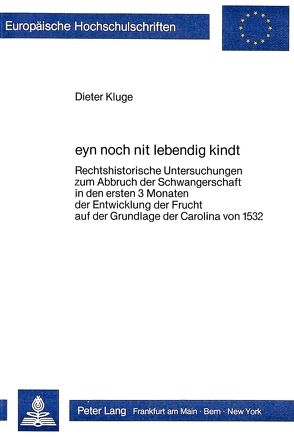 eyn noch nit lebendig kindt von Kluge,  Dieter