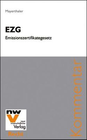EZG Emmissionszertifikategesetz von Mayerthaler,  Mario