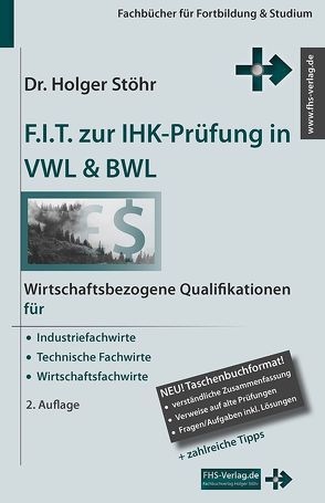 F.I.T. zur IHK-Prüfung in VWL & BWL von Stöhr,  Holger