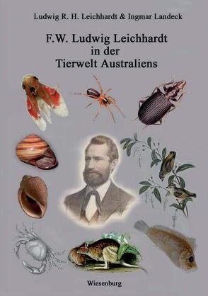 F.W. Ludwig Leichhardt in der Tierwelt Australiens von Landeck,  Ingmar, Leichhardt,  Ludwig R. H.