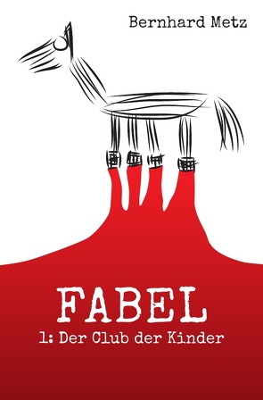 Fabel / Fabel: Der Club der Kinder von Metz,  Bernhard