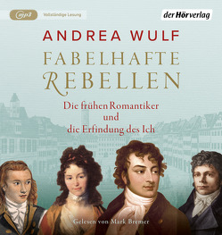 Fabelhafte Rebellen von Bremer,  Mark, Wirthensohn,  Andreas, Wulf,  Andrea