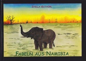 Fabeln aus Namibia von Guthörl,  Stella