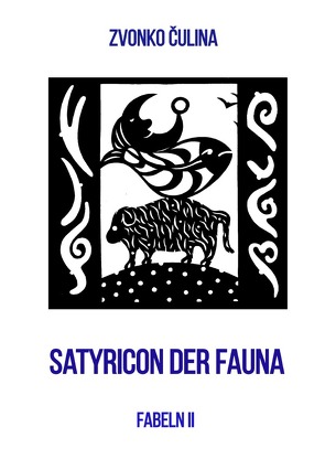 Fabeln / Satyricon der Fauna von Čulina,  Zvonko