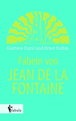 Fabeln von Jean de la Fontaine von Fontaine,  Jean de la