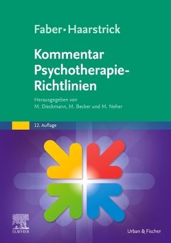 Faber/Haarstrick. Kommentar Psychotherapie-Richtlinien von Becker,  Manuel, Dieckmann,  Michael, Neher,  Martin