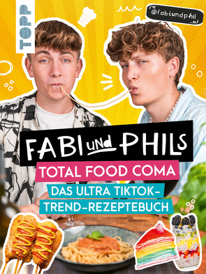 Fabi und Phils Total Food Coma -Das ultra Tiktok Trend-Rezeptebuch von und Phil,  Fabi