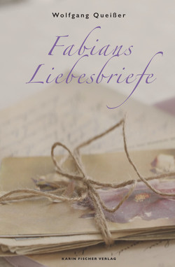 Fabians Liebesbriefe von Queißer,  Wolfgang