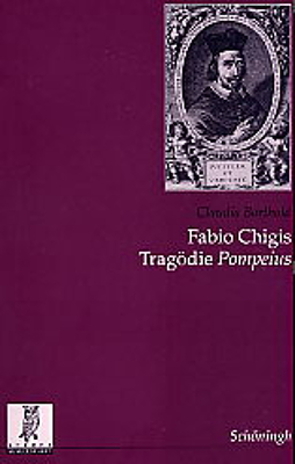 Fabio Chigis Tragödie Pompeius von Barthold,  Claudia