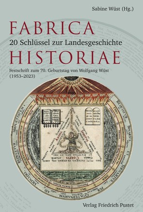 Fabrica Historiae – 20 Schlüssel zur Landesgeschichte von Wüst,  Sabine