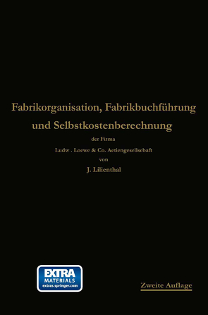 Fabrikorganisation, Fabrikbuchführung und Selbstkostenberechnung von Lilienthal,  Johann, Schlesinger,  Georg