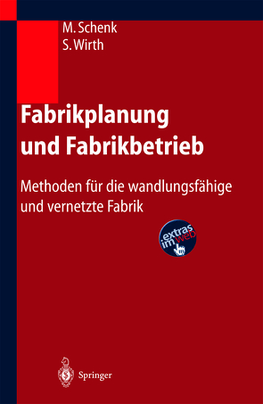 Fabrikplanung und Fabrikbetrieb von Müller,  Egon, Schenk,  Michael, Wirth,  Siegfried