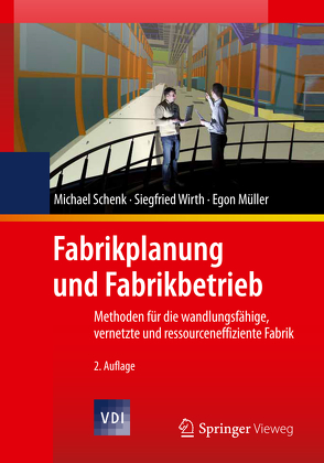 Fabrikplanung und Fabrikbetrieb von Müller,  Egon, Schenk,  Michael, Wirth,  Siegfried