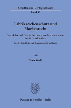 Fabrikzeichenschutz und Markenrecht. von Wadle,  Elmar