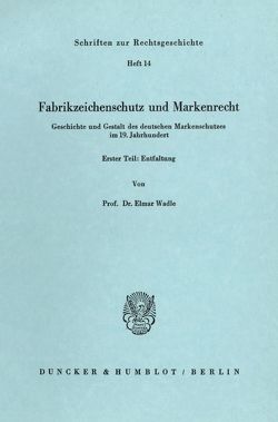 Fabrikzeichenschutz und Markenrecht. von Wadle,  Elmar