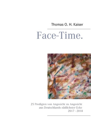 Face-Time. von Kaiser,  Thomas O. H.