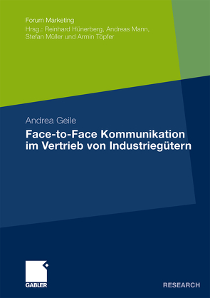 Face-to-Face Kommunikation im Vertrieb von Industriegütern von Geile,  Andrea