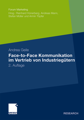 Face-to-Face Kommunikation im Vertrieb von Industriegütern von Geile,  Andrea