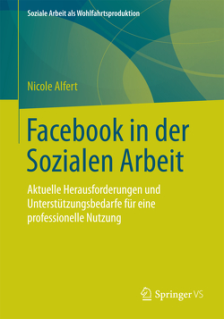 Facebook in der Sozialen Arbeit von Alfert,  Nicole