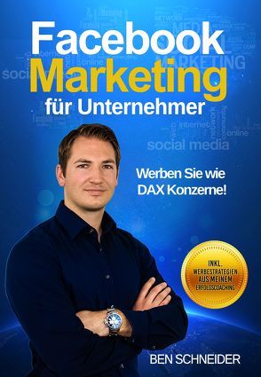 Facebook Marketing für Unternehmer von Schneider,  Benjamin