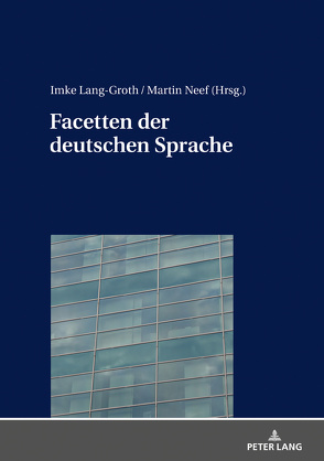 Facetten der deutschen Sprache von Lang-Groth,  Imke, Neef,  Martin