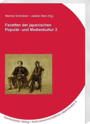 Facetten der japanischen Populär- und Medienkultur 3 von Schönbein,  Martina, Stein,  Juliane