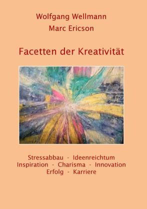 Facetten der Kreativität von Ericson,  Marc, Wellmann,  Wolfgang
