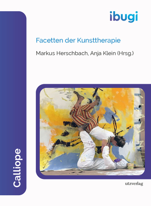 Facetten der Kunsttherapie von Herschbach,  Markus, Klein,  Anja