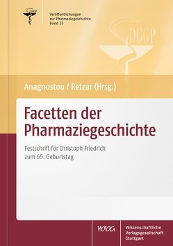 Facetten der Pharmaziegeschichte von Anagnostou,  Sabine, Retzar,  Ariane
