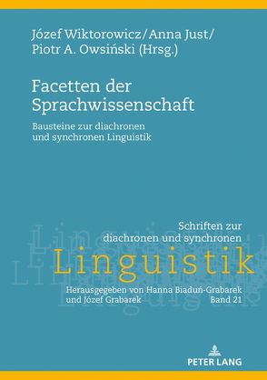 Facetten der Sprachwissenschaft von Just,  Anna, Owsinski,  Piotr A., Wiktorowicz,  Józef