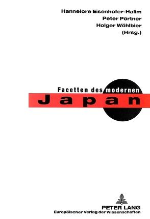 Facetten des modernen Japan von Eisenhofer-Halim,  Hannelore, Pörtner,  Peter, Wöhlbier,  Holger