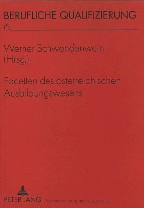 Facetten des österreichischen Ausbildungswesens von Schwendenwein,  Werner