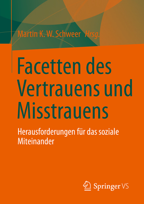 Facetten des Vertrauens und Misstrauens von Schweer,  Martin K. W.
