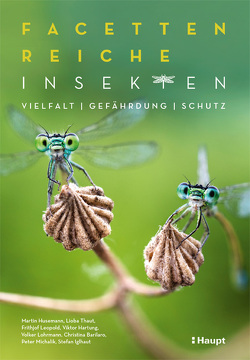 Facettenreiche Insekten von Barilaro,  Christina, Hartung,  Viktor, Husemann,  Martin, Iglhaut,  Stefan, Leopold,  Frithjof, Lohrmann,  Volker, Michalik,  Peter, Thaut,  Lioba