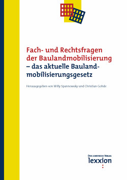 Fach- und Rechtsfragen der Baulandmobilisierung – das aktuelle Baulandmobilisierungsgesetz von Gohde,  Christian, Spannowsky,  Willy