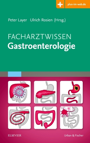 Facharztwissen Gastroenterologie von Layer,  Peter, Rosien,  Ulrich
