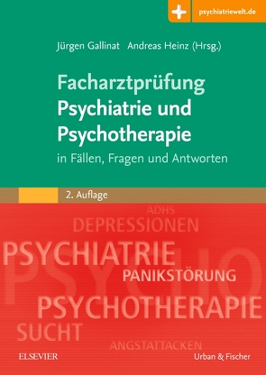 Facharztprüfung Psychiatrie und Psychotherapie von Gallinat,  Jürgen, Heinz,  Andreas
