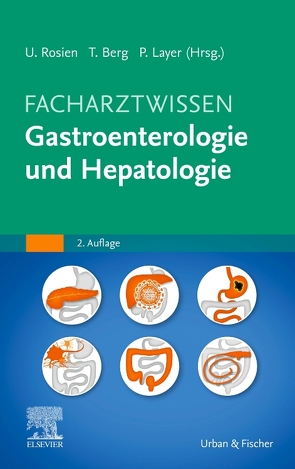 Facharztwissen Gastroenterologie und Hepatologie von Berg,  Thomas, Layer,  Peter, Rosien,  Ulrich