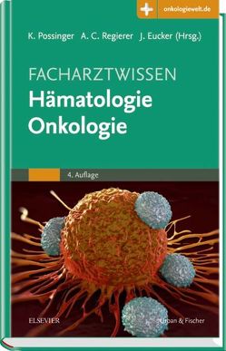 Facharztwissen Hämatologie Onkologie von Eucker,  Jan, Possinger,  Kurt, Regierer,  Anne Constanze