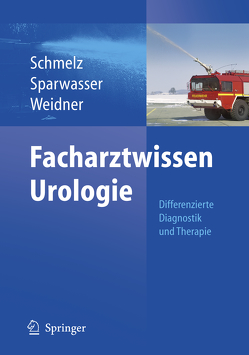 Facharztwissen Urologie von Schmelz,  H.U., Sparwasser,  C., Weidner,  W