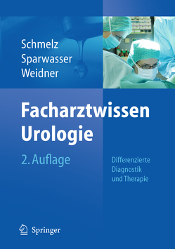 Facharztwissen Urologie von Schmelz,  Hans-Ulrich, Sparwasser,  Christoph, Weidner,  Wolfgang