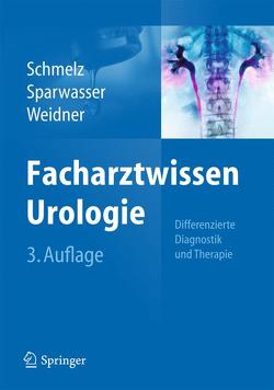 Facharztwissen Urologie von Schmelz,  Hans-Ulrich, Sparwasser,  Christoph, Weidner,  Wolfgang