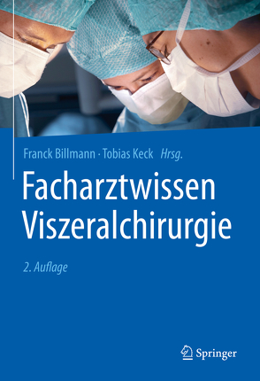 Facharztwissen Viszeralchirurgie von Billmann,  Franck, Keck,  Tobias