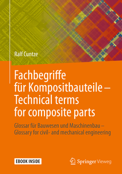 Fachbegriffe für Kompositbauteile – Technical terms for composite parts von Cuntze,  Ralf