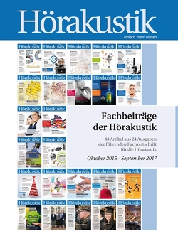 Fachbeiträge der Hörakustik Oktober 2015 – September 2017 von Median-Verlag von Killisch-Horn GmbH