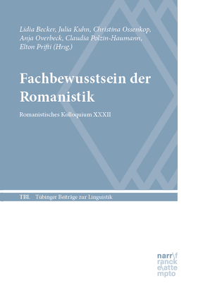 Fachbewusstsein der Romanistik von Becker,  Lidia, Kuhn,  Julia, Ossenkop,  Christina, Overbeck,  Anja, Polzin-Haumann,  Claudia, Prifti,  Elton